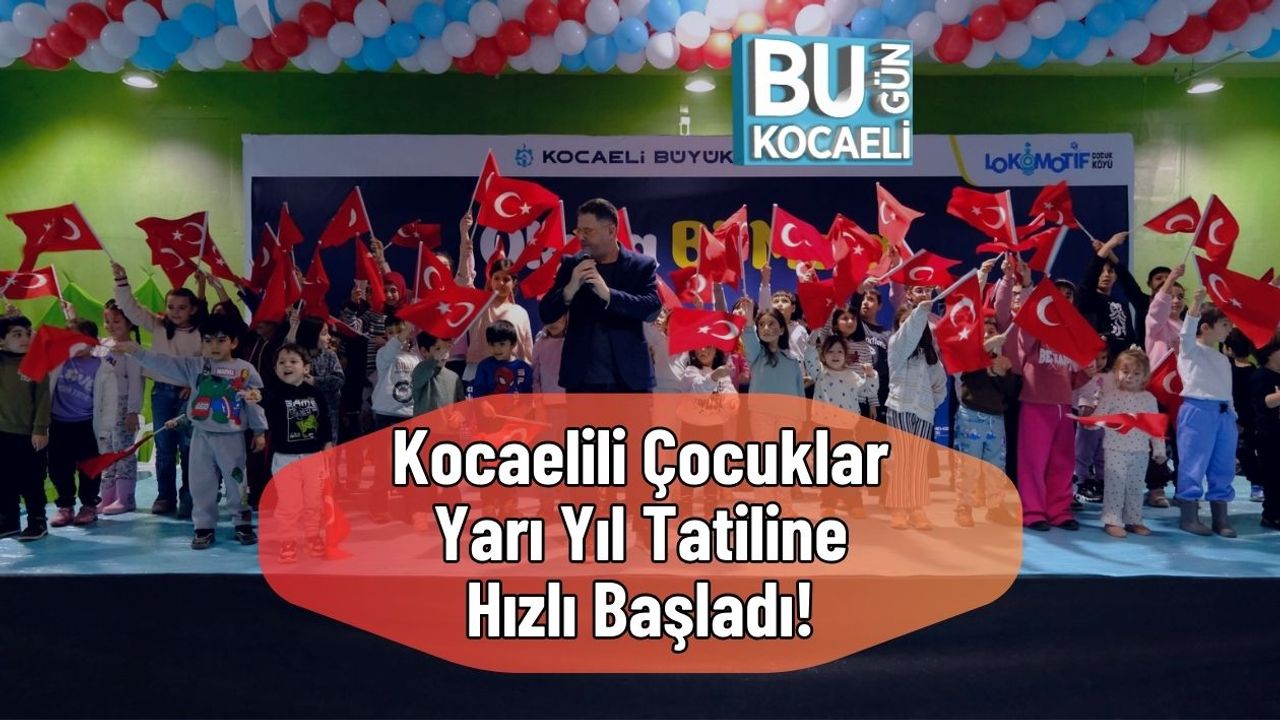 Kocaelili Çocuklar Yarı Yıl Tatiline Hızlı Başladı!