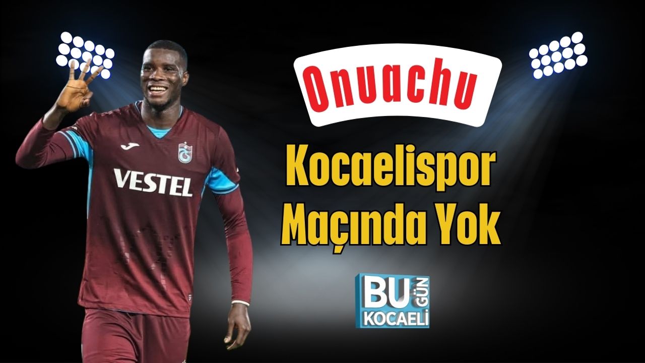 Onuachu Kocaelispor Maçında Yok