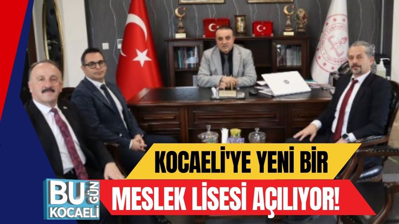 Kocaeli'ye Yeni Bir Meslek Lisesi Açılıyor!