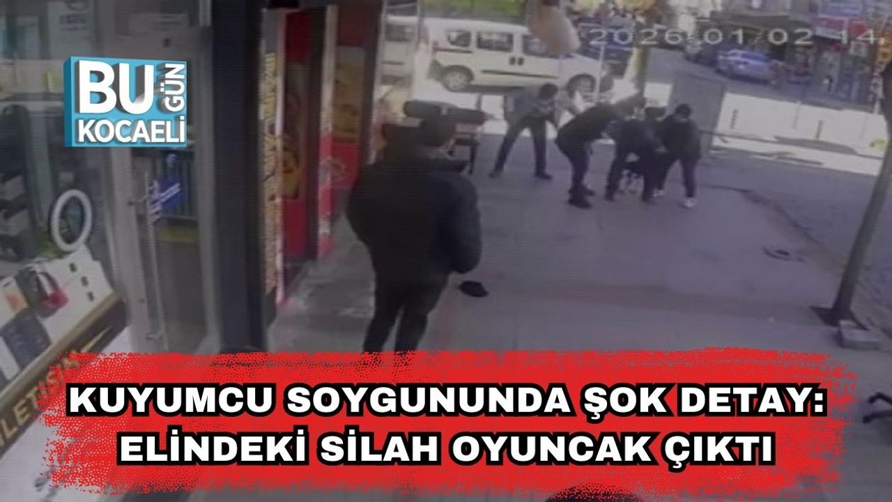 Kuyumcu Soygununda Şok Detay: Elindeki Silah Oyuncak Çıktı
