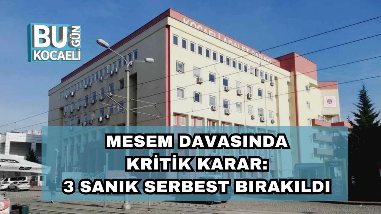 MESEM Davasında Kritik Karar: 3 Sanık Serbest Bırakıldı