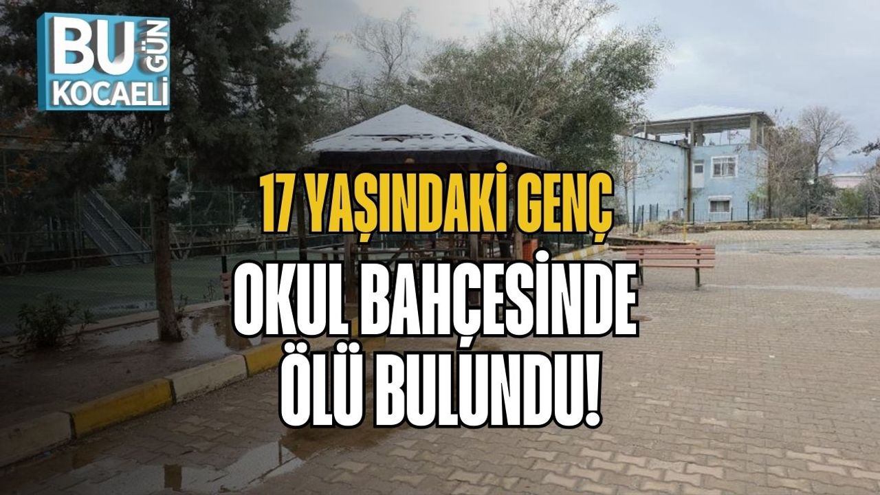 17 Yaşındaki Genç Okul Bahçesinde Ölü Bulundu!