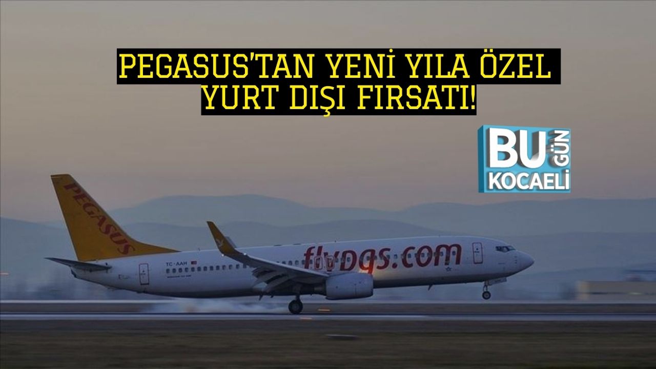 Pegasus’tan Yeni Yıla Özel Yurt Dışı Fırsatı!