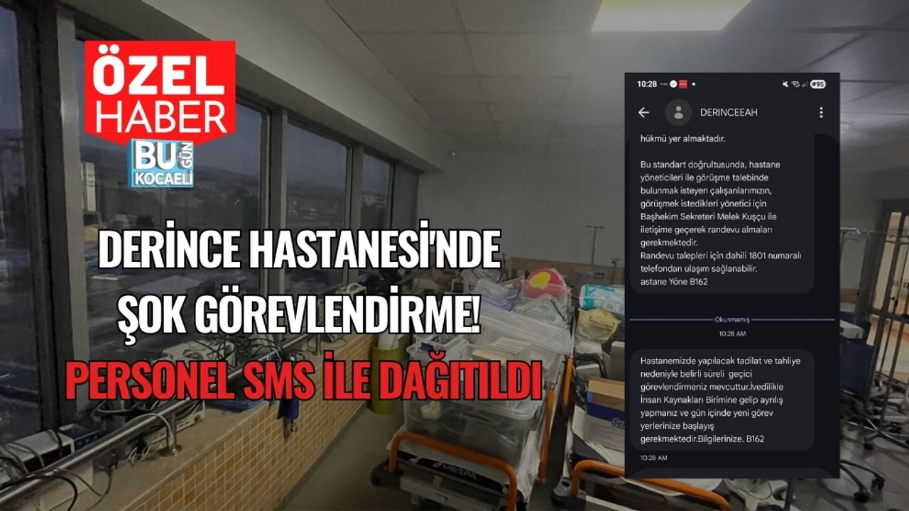 Derince Hastanesi'nde Şok Görevlendirme! Personel SMS ile Dağıtıldı