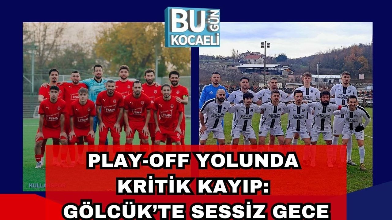 Play-Off Yolunda Kritik Kayıp: Gölcük’te Sessiz Gece
