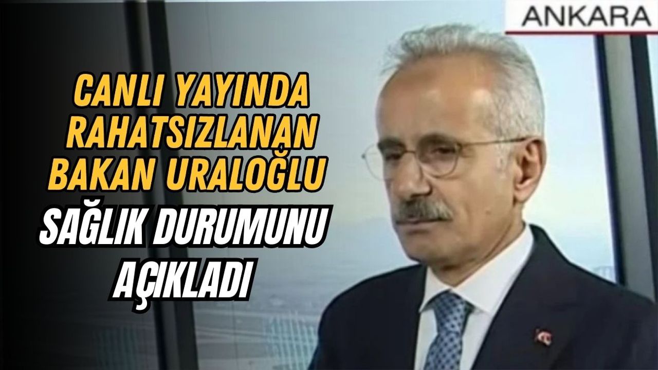 Canlı Yayında Rahatsızlanan Bakan Uraloğlu Sağlık Durumunu Açıkladı
