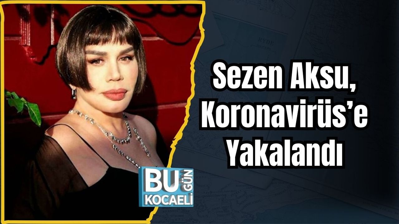Sezen Aksu, Koronavirüs’e Yakalandı