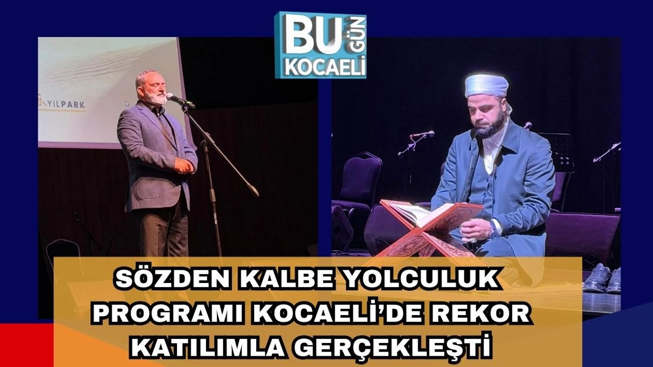 Sözden Kalbe Yolculuk Programı Kocaeli’de Rekor Katılımla Gerçekleşti