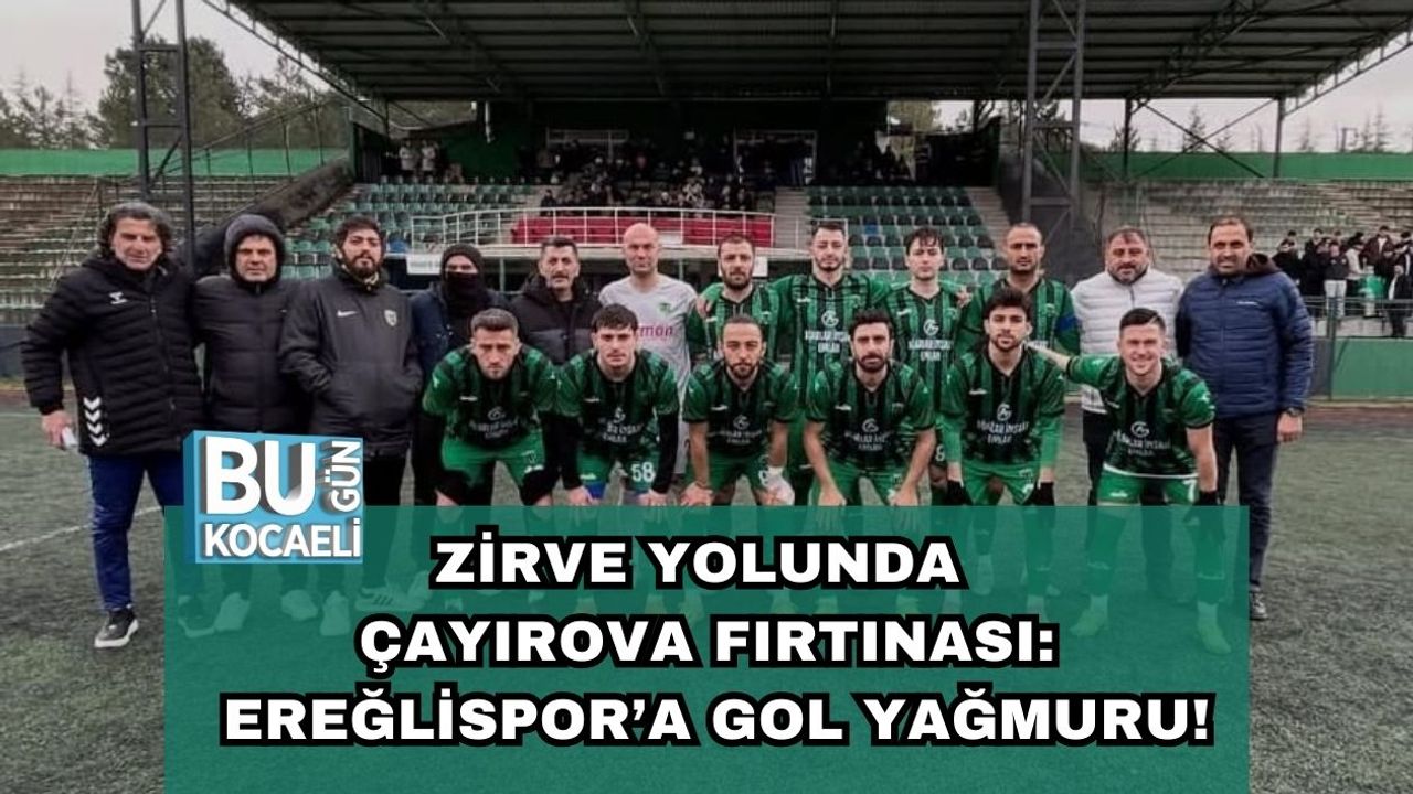 Zirve Yolunda Çayırova Fırtınası: Ereğlispor’a Gol Yağmuru!