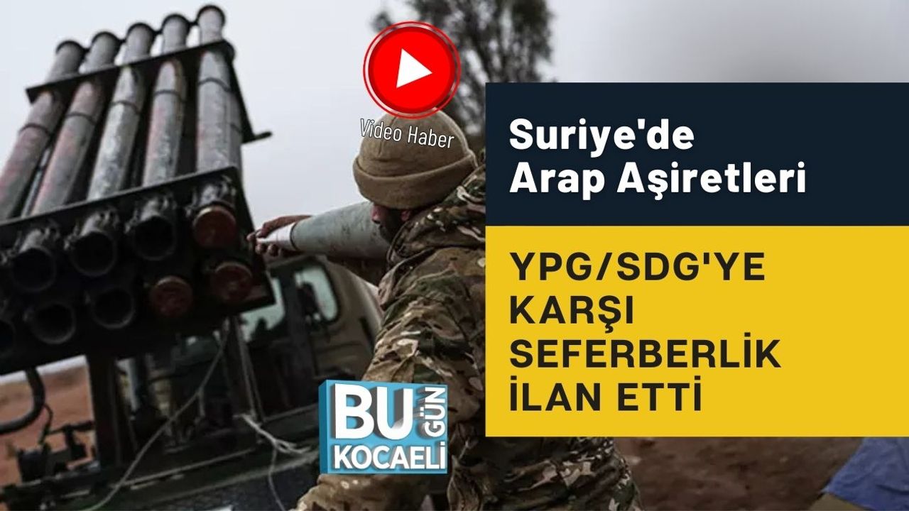 Suriye'de Arap Aşiretleri YPG/SDG'ye Karşı Seferberlik İlan Etti