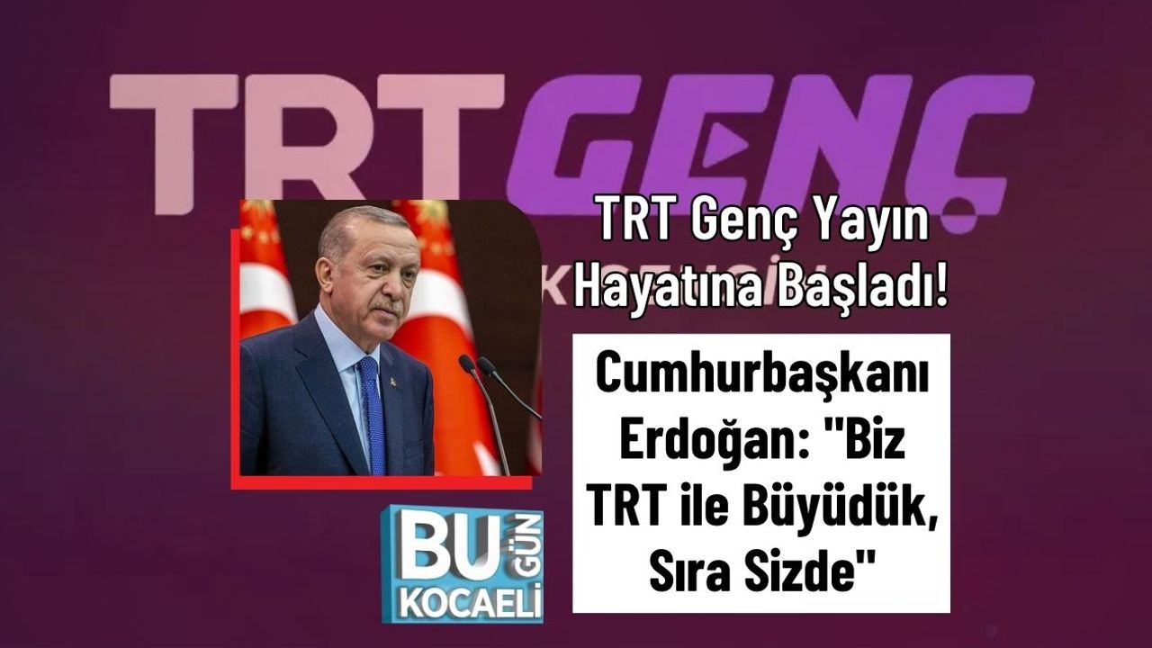 TRT Genç Yayın Hayatına Başladı! Cumhurbaşkanı Erdoğan: "Biz TRT ile Büyüdük, Sıra Sizde"