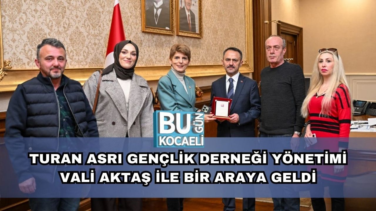 Turan Asrı Gençlik Derneği Yönetimi Vali Aktaş ile Bir Araya Geldi
