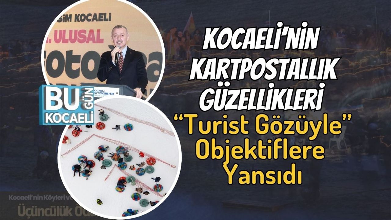 Kocaeli’nin Kartpostallık Güzellikleri “Turist Gözüyle” Objektiflere Yansıdı