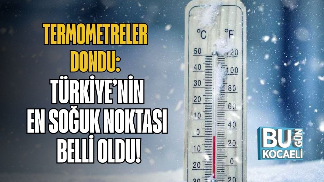 Termometreler Dondu: Türkiye’nin En Soğuk Noktası Belli Oldu!