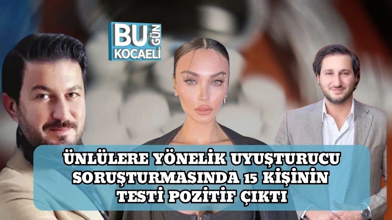 Ünlülere Yönelik Uyuşturucu Soruşturmasında 15 Kişinin Testi Pozitif Çıktı