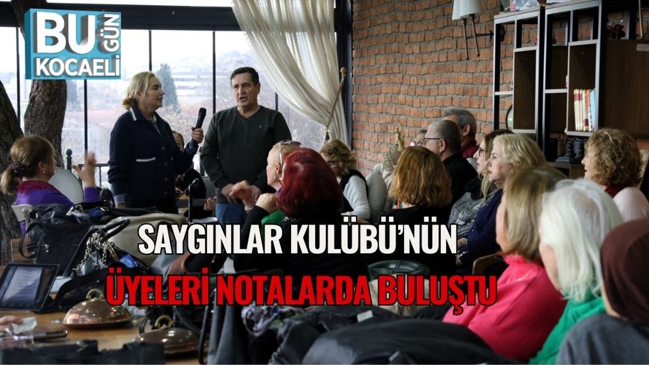 Saygınlar Kulübü’nün Üyeleri Notalarda Buluştu