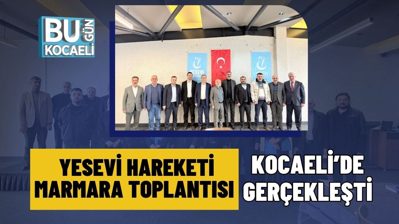 Yesevi Hareketi Derneği, Marmara Bölge Toplantısını Kocaeli’de Gerçekleştirdi