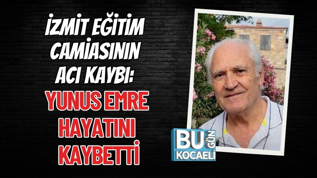 İzmit Eğitim Camiasının Acı Kaybı: Yunus Emre Hayatını Kaybetti