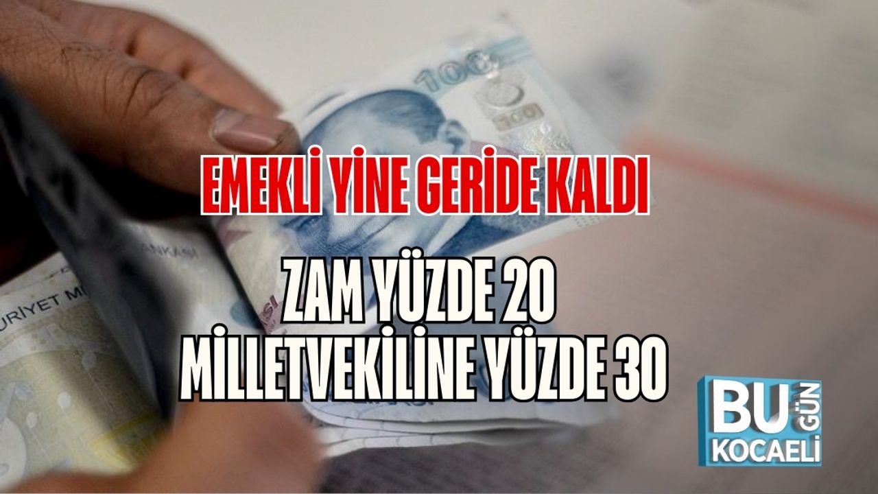 Emekli Yine Geride Kaldı: Zam Yüzde 20, Milletvekiline Yüzde 30