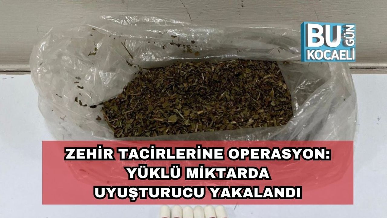 Zehir Tacirlerine Operasyon: Yüklü Miktarda Uyuşturucu Yakalandı