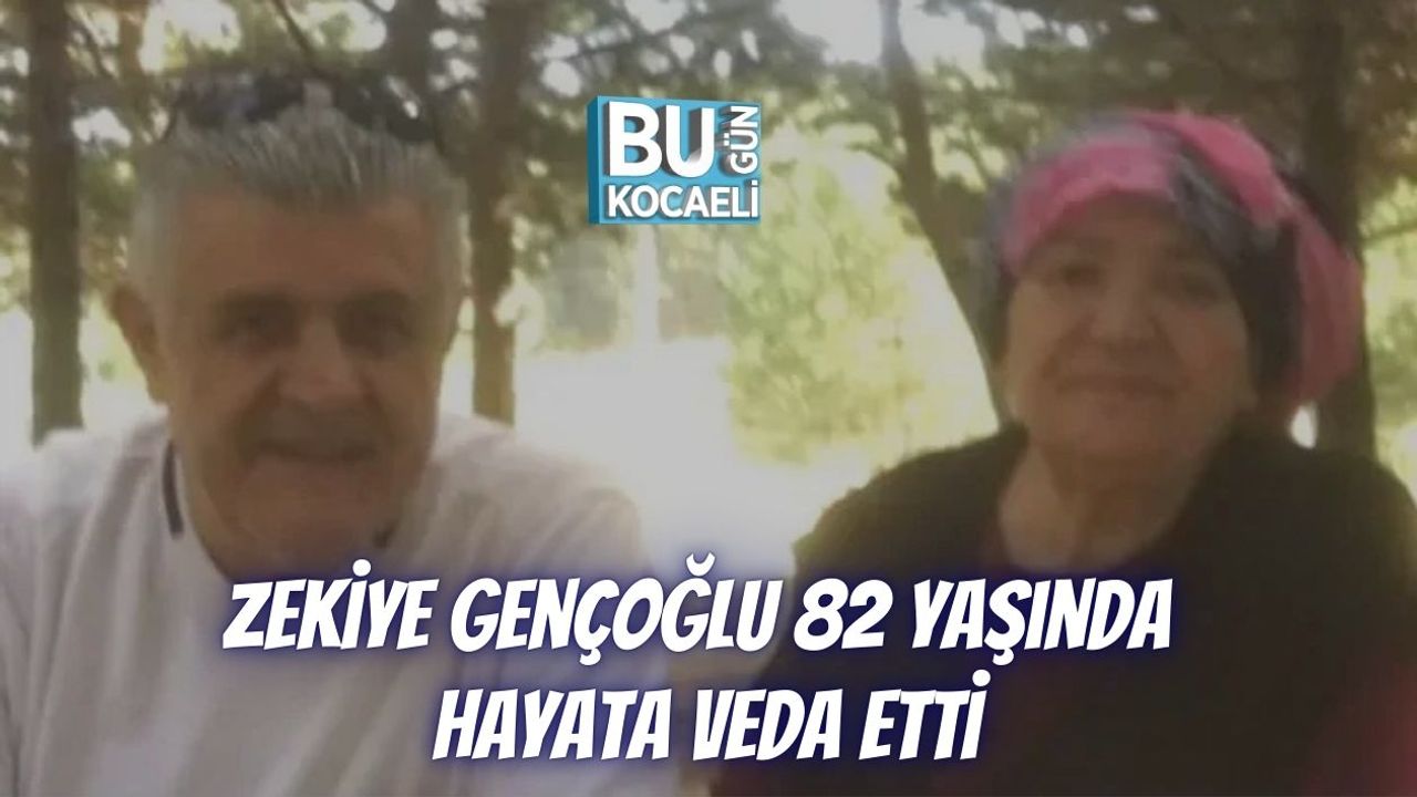 Zekiye Gençoğlu 82 Yaşında Hayata Veda Etti