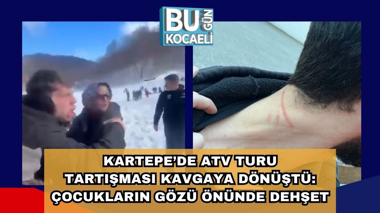 Kartepe’de ATV Turu Tartışması Kavgaya Dönüştü: Çocukların Gözü Önünde Dehşet