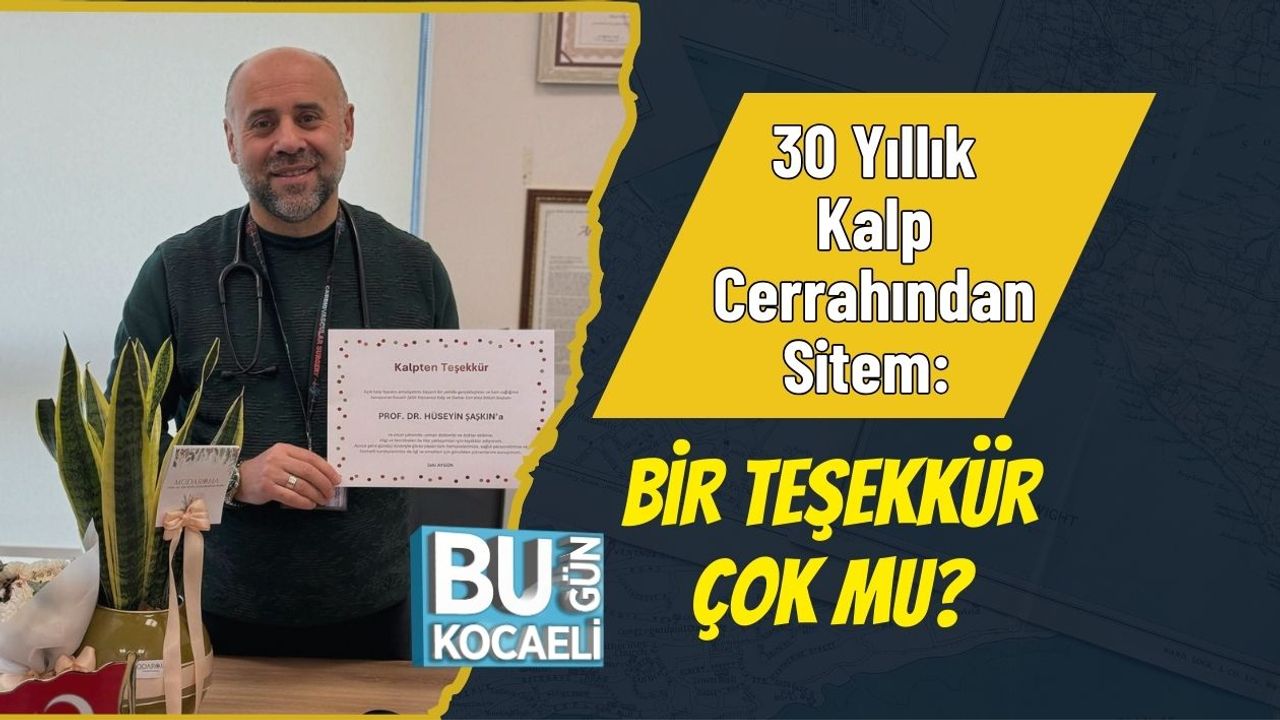 30 Yıllık Kalp Cerrahından Sitem: Bir Teşekkür Çok mu?