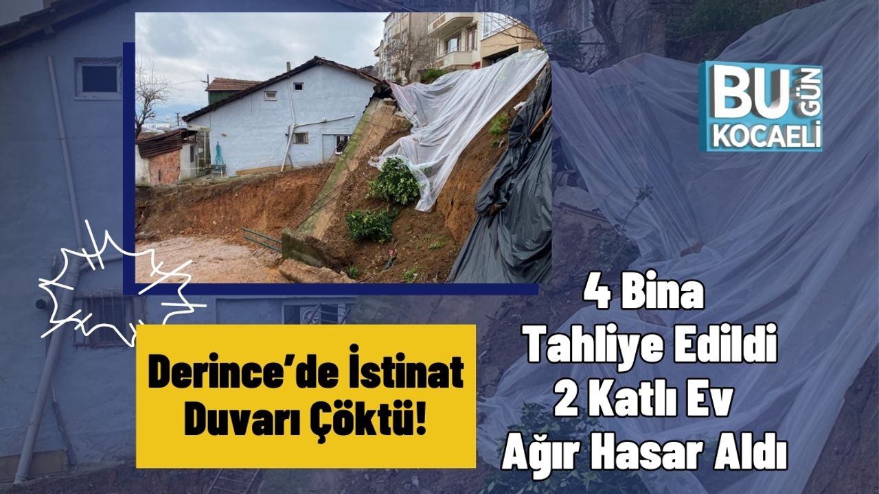 Derince’de İstinat Duvarı Çöktü: 4 Bina Tahliye Edildi, 2 Katlı Ev Ağır Hasar Aldı
