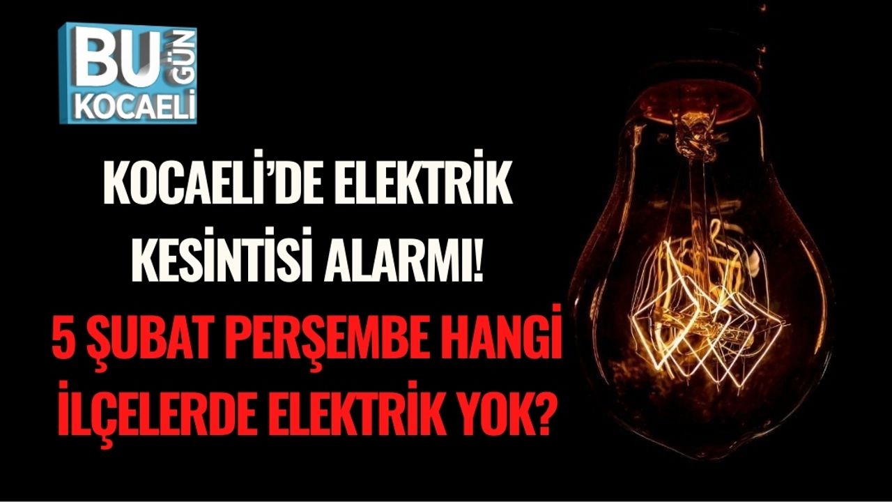 Kocaeli’de Elektrik Kesintisi Alarmı! 5 Şubat Perşembe Hangi İlçelerde Elektrik Yok?