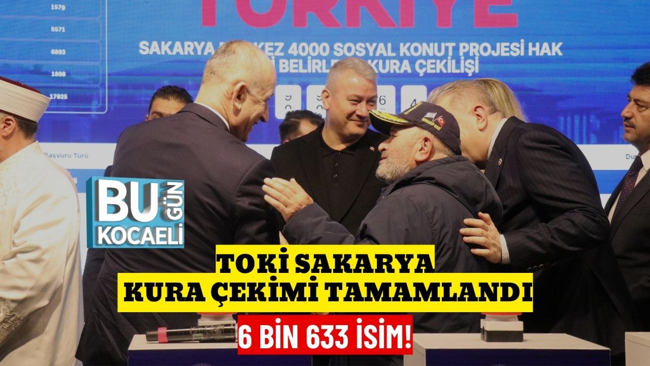 TOKİ SAKARYA KURA ÇEKİMİ TAMAMLANDI: 6 BİN 633 İSİM!
