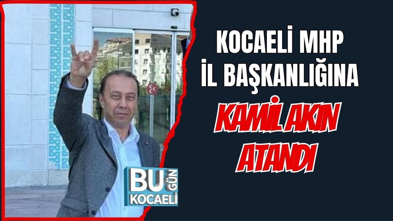 MHP'DE TUNCAY BATI'NIN YERİNE KAMİL AKIN