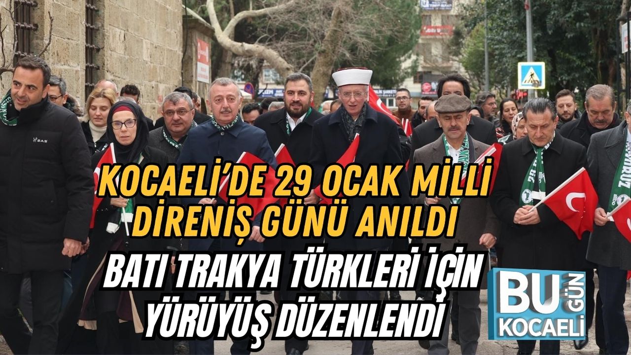 Kocaeli’de 29 Ocak Milli Direniş Günü Anıldı: Batı Trakya Türkleri İçin Yürüyüş Düzenlendi