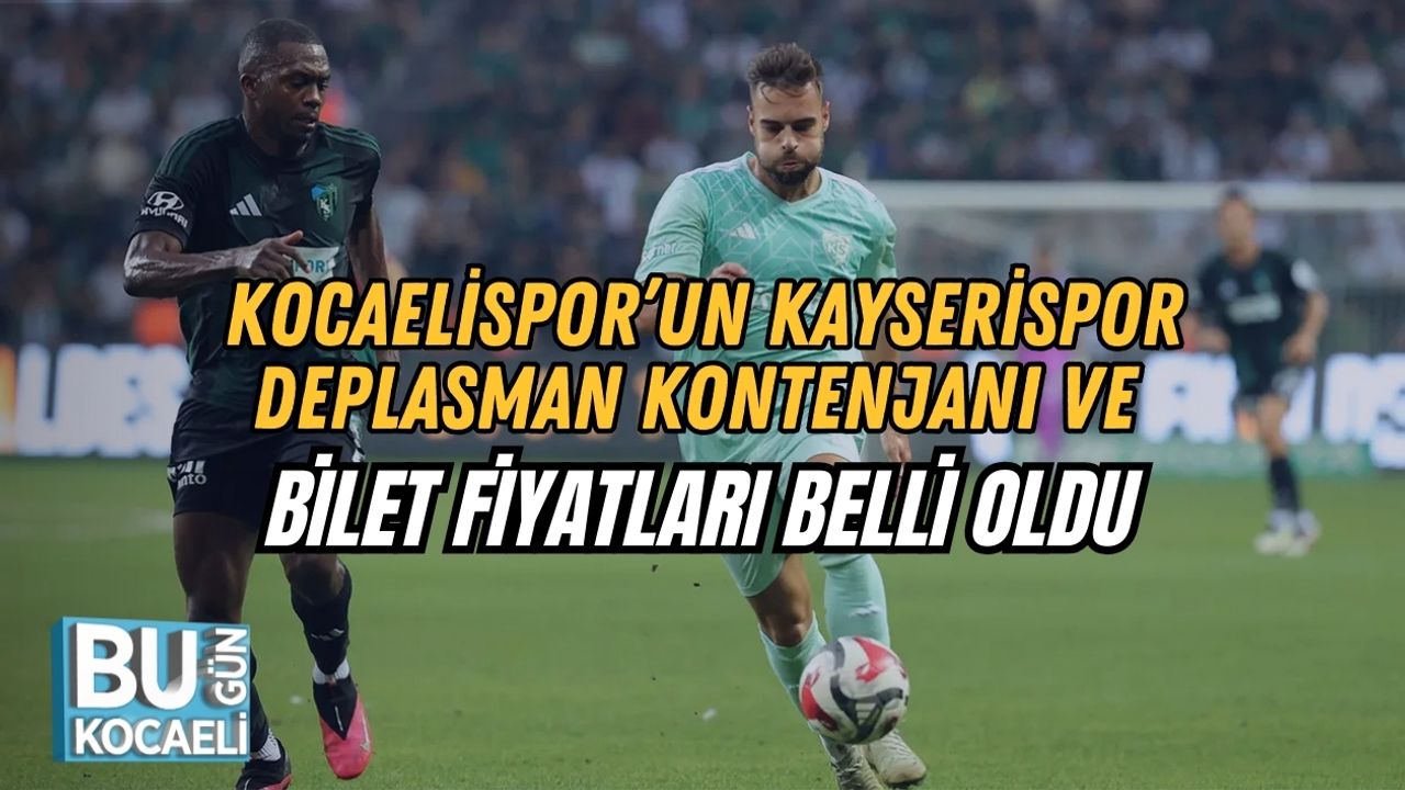 Kocaelispor’un Kayserispor Deplasman Kontenjanı ve Bilet Fiyatları Belli Oldu