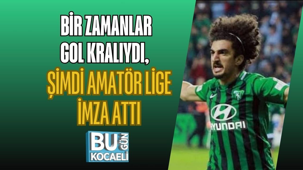 BİR ZAMANLAR GOL KRALIYDI, ŞİMDİ AMATÖR LİGE İMZA ATTI