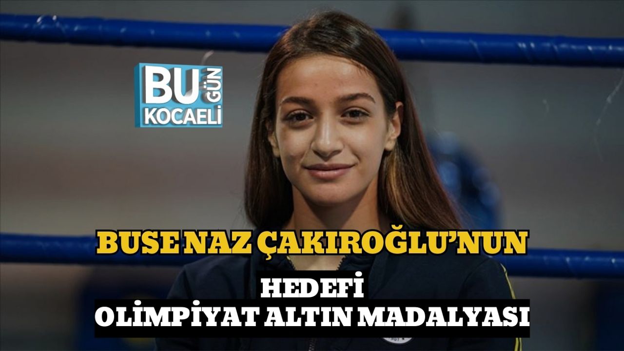 Buse Naz Çakıroğlu’nun Hedefi Olimpiyat Altın Madalyası