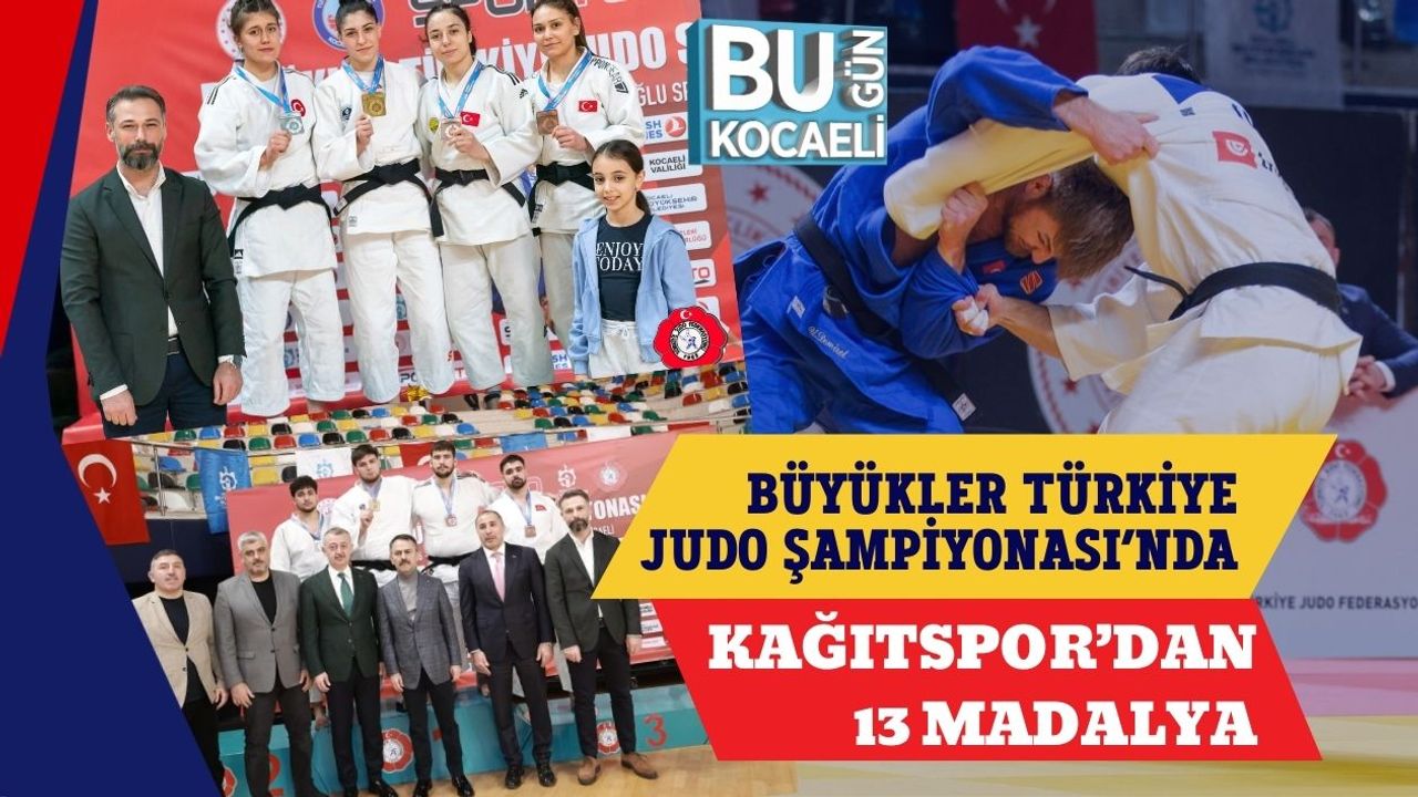 BÜYÜKLER TÜRKİYE JUDO ŞAMPİYONASI’NDA KAĞITSPOR’DAN 13 MADALYA