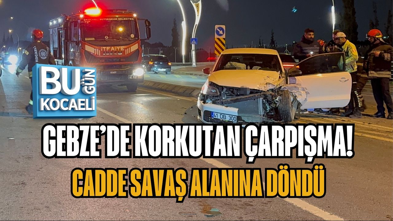 GEBZE’DE KORKUTAN ÇARPIŞMA! CADDE SAVAŞ ALANINA DÖNDÜ