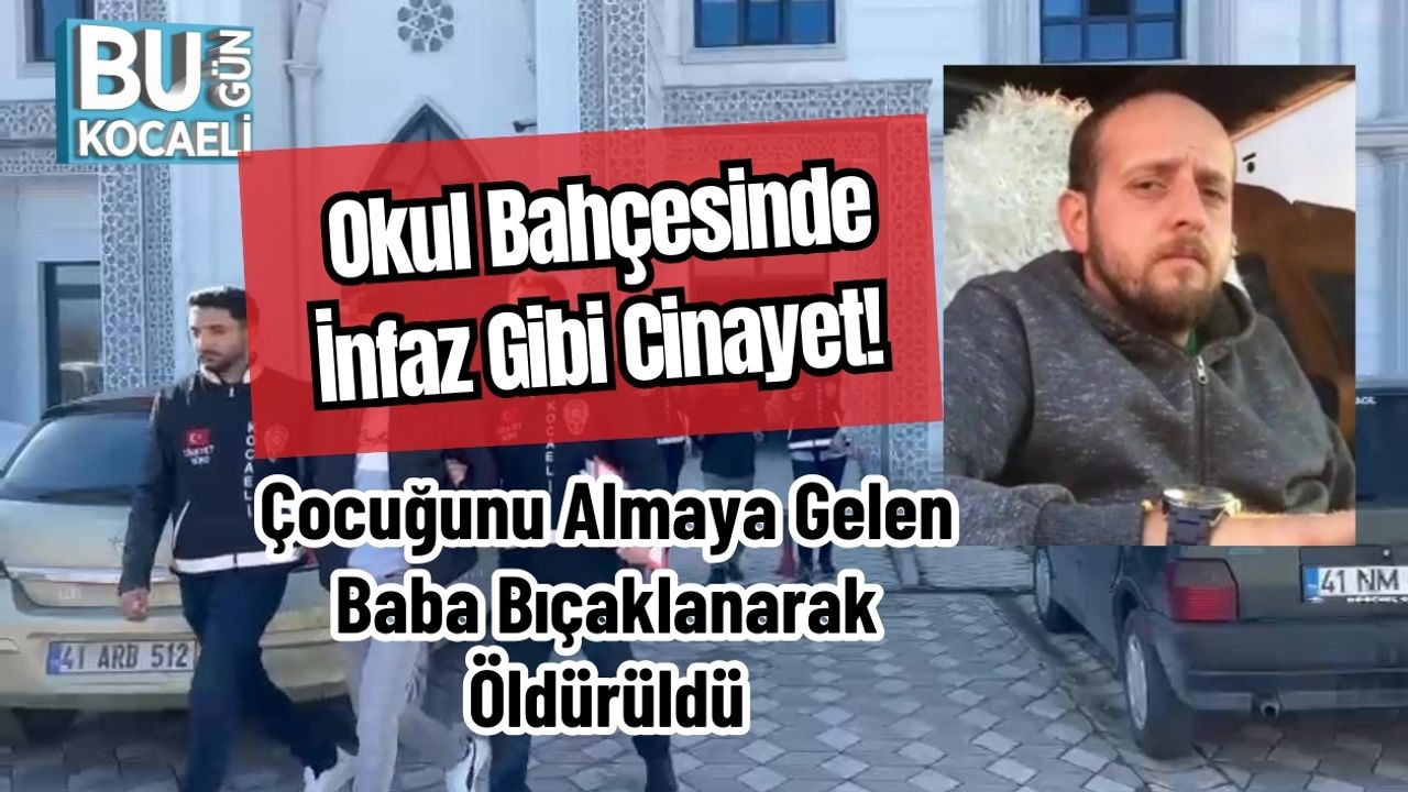 Çocuğunu Almaya Geldiği Okul Bahçesinde Can Verdı: Cinayette Karar Açıklandı