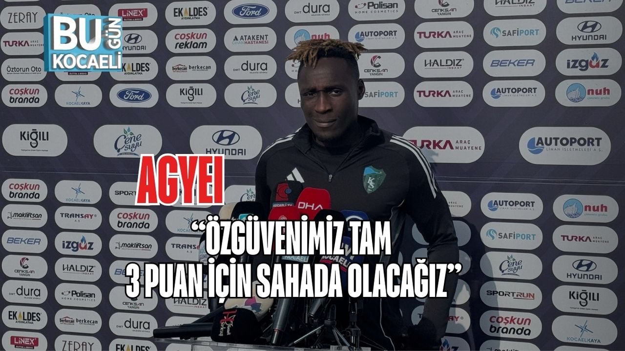 DAN AGYEİ: “ÖZGÜVENİMİZ TAM, 3 PUAN İÇİN MÜCADELE EDECEĞİZ”
