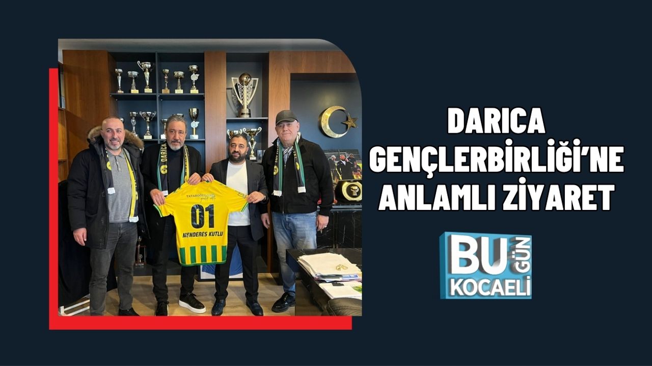 DARICA GENÇLERBİRLİĞİ’NE ANLAMLI ZİYARET