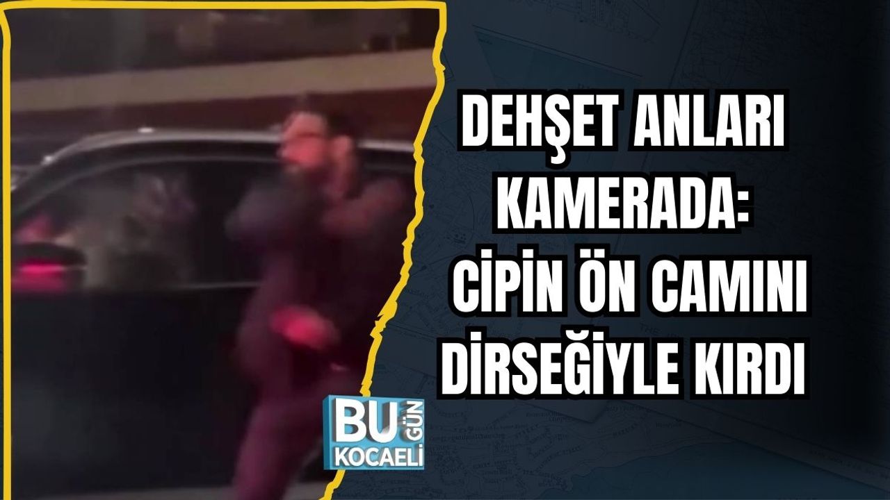 Dehşet Anları Kamerada: Cipin Ön Camını Dirseğiyle Kırdı