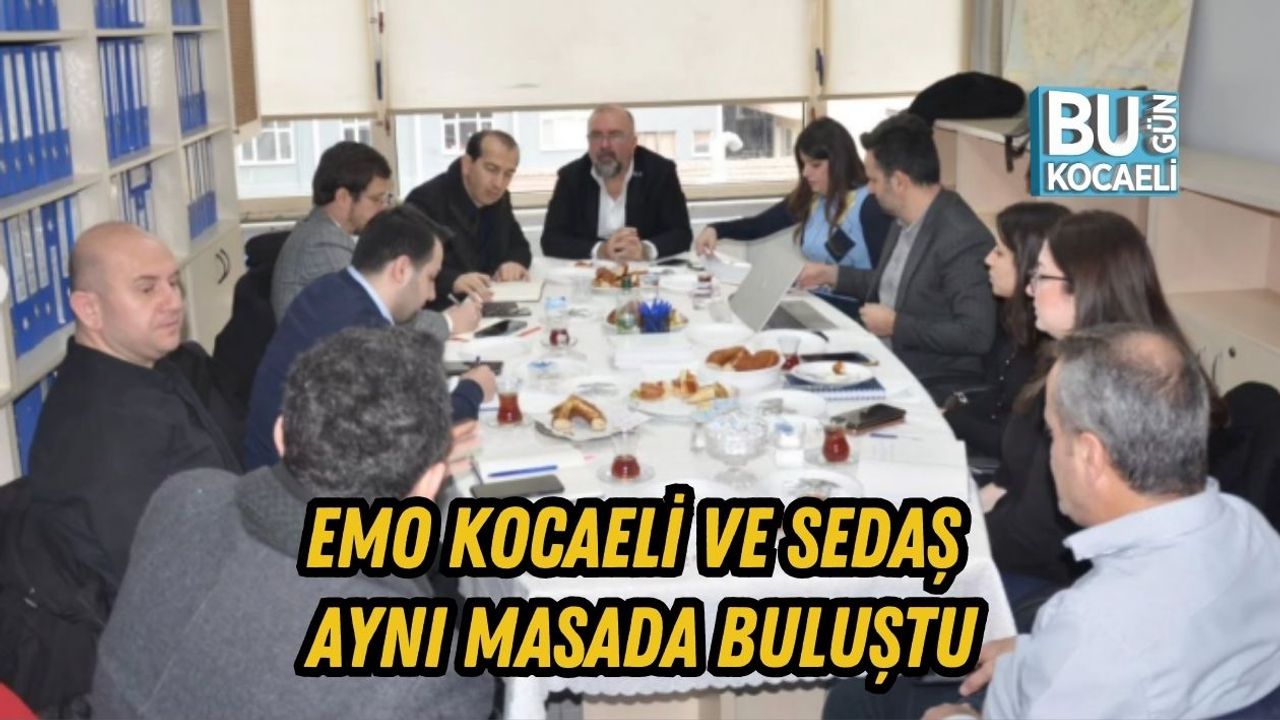 EMO KOCAELİ VE SEDAŞ AYNI MASADA BULUŞTU