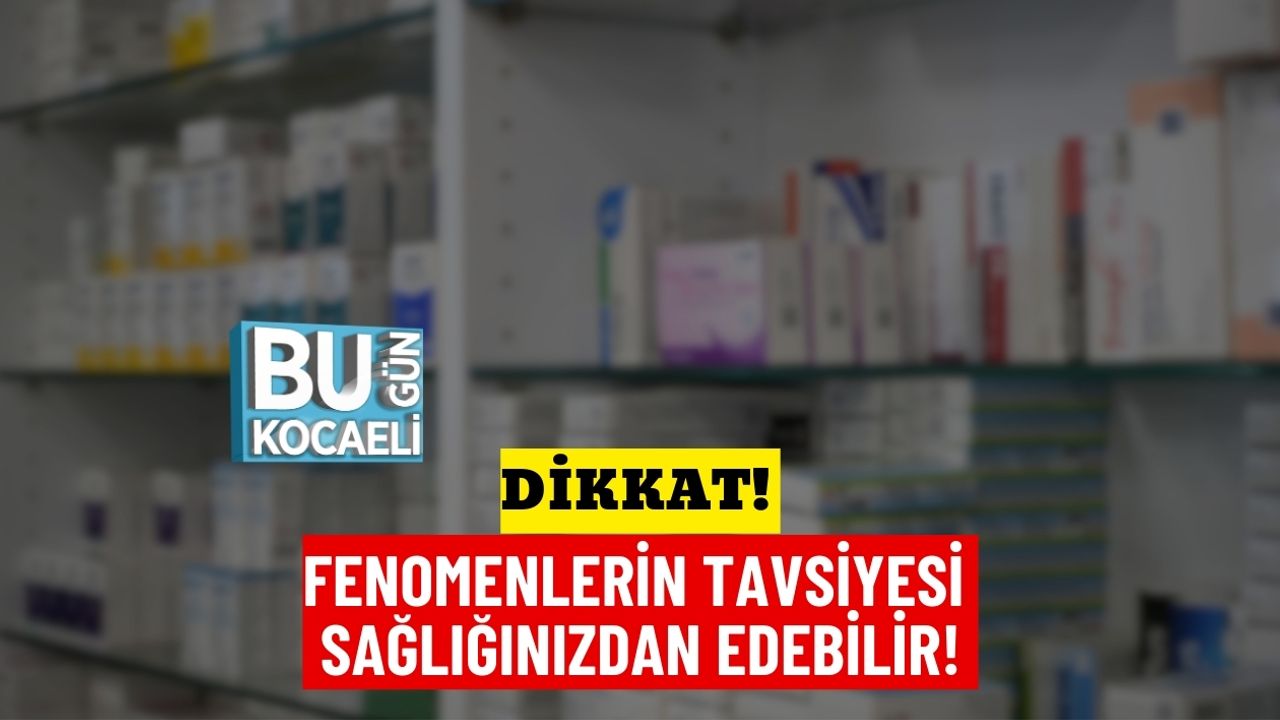 Dikkat! Fenomenlerin Tavsiyesi Sağlığınızdan Edebilir!