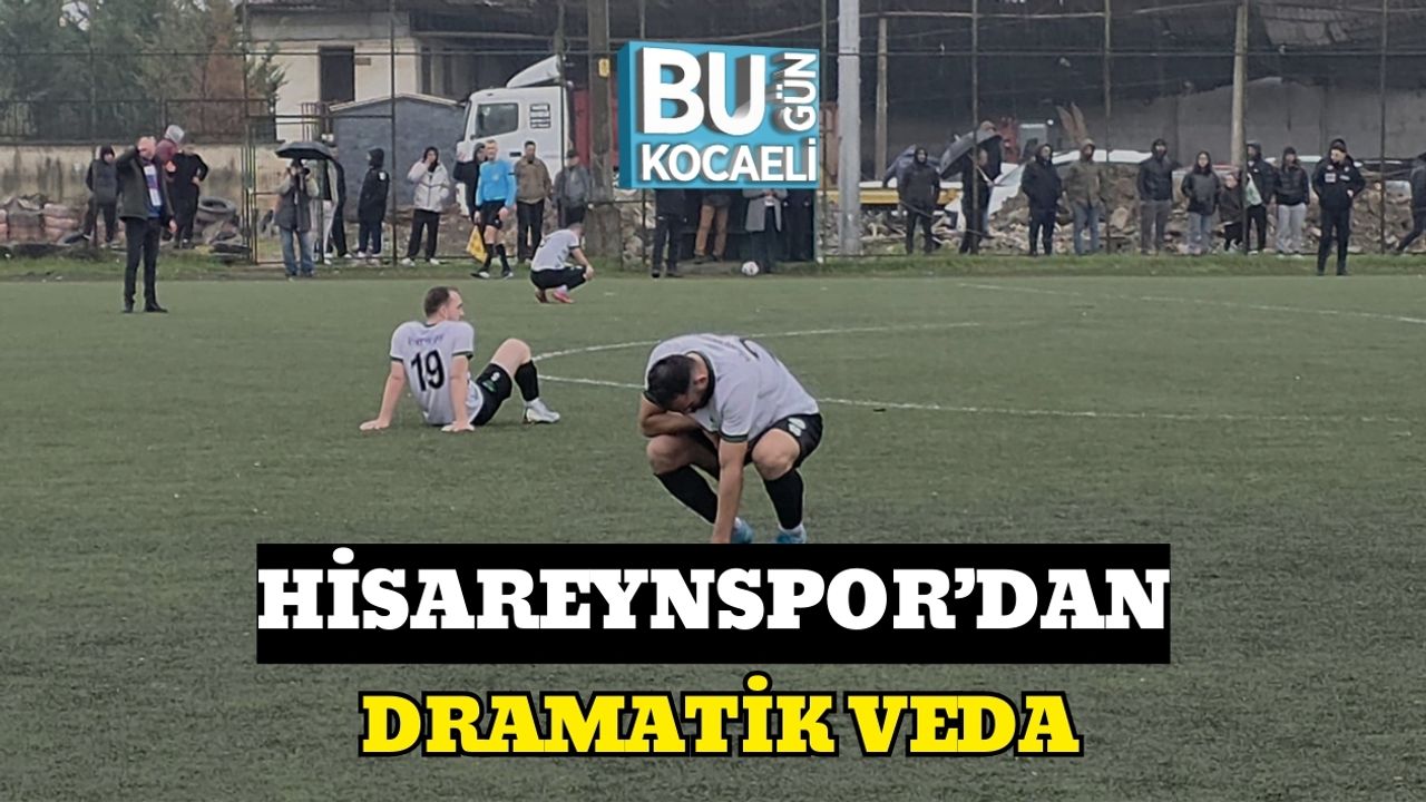 HİSAREYNSPOR’DAN DRAMATİK VEDA