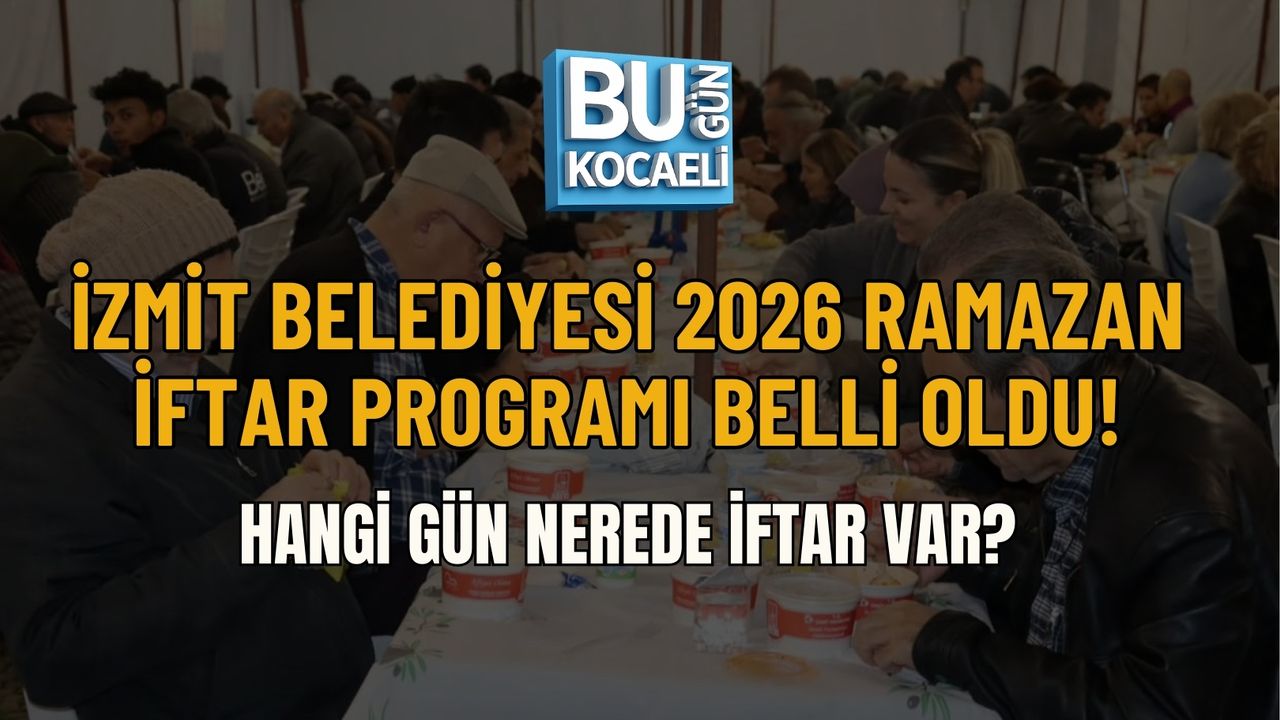 İZMİT BELEDİYESİ 2026 RAMAZAN İFTAR PROGRAMI BELLİ OLDU: HANGİ GÜN NEREDE İFTAR VAR?