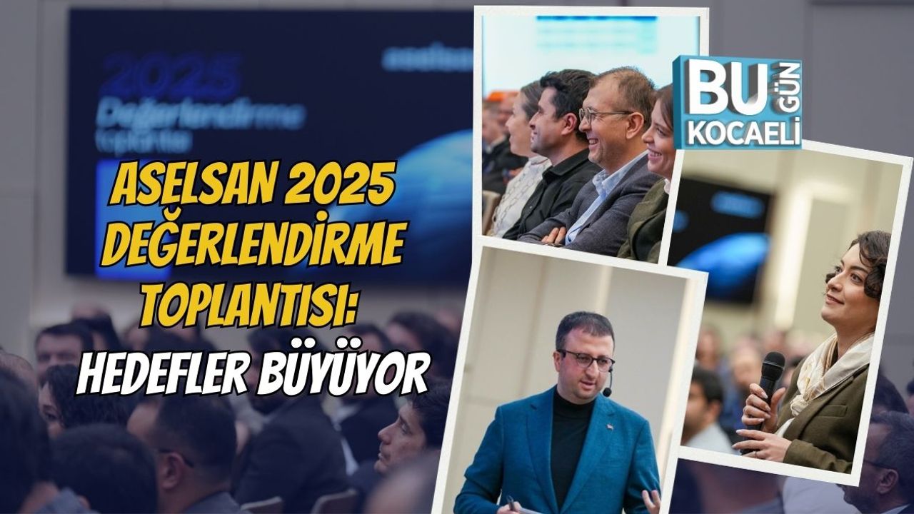 ASELSAN 2025 Değerlendirme Toplantısı: Hedefler Büyüyor