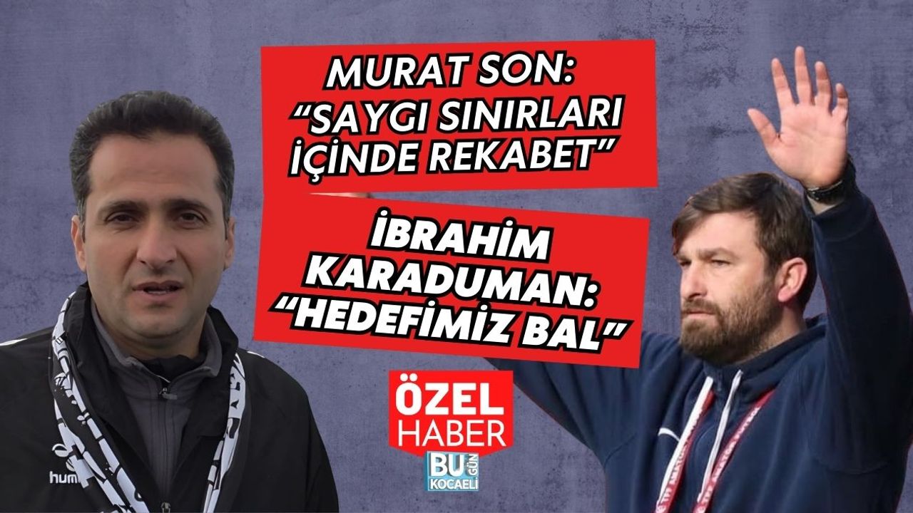 MURAT SON: “SAYGI SINIRLARI İÇİNDE REKABET” | İBRAHİM KARADUMAN: “HEDEFİMİZ BAL”