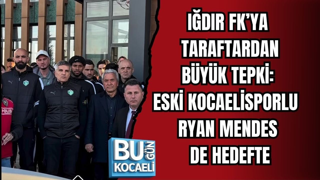 IĞDIR FK’YA TARAFTARDAN BÜYÜK TEPKİ: ESKİ KOCAELİSPORLU RYAN MENDES DE HEDEFTE
