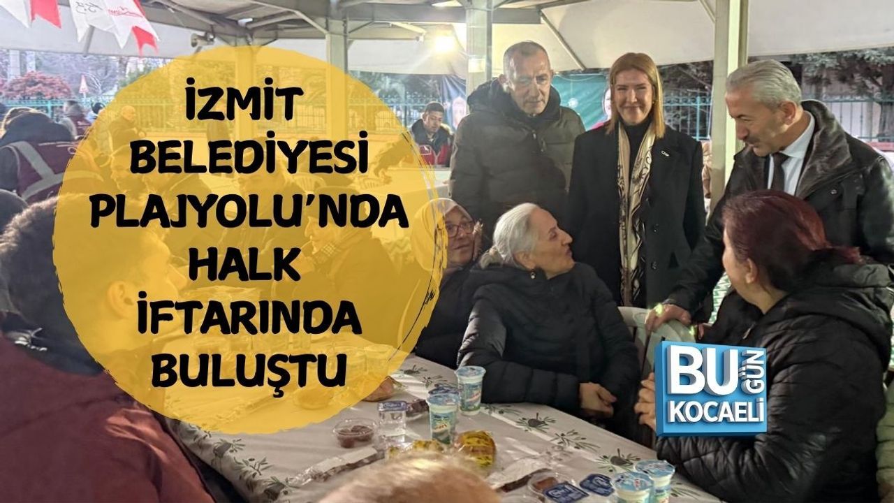 İZMİT BELEDİYESİ PLAJYOLU’NDA HALK İFTARINDA BULUŞTU