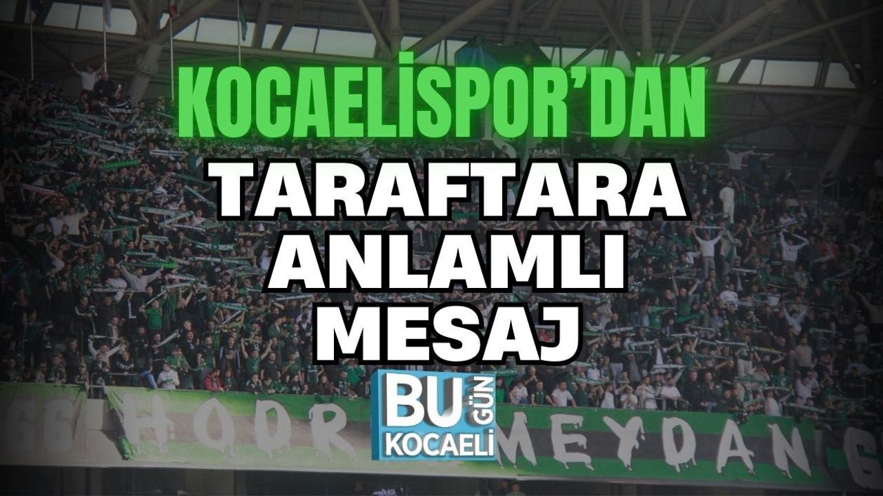 KOCAELİSPOR’DAN TARAFTARA ANLAMLI MESAJ